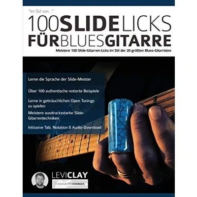 Abbildung von 100 Slide Licks für Blues Gitarre: Meistere Gitarren im Stil der 20 größten Gitarristen (Blues Gitarre spielen lernen)