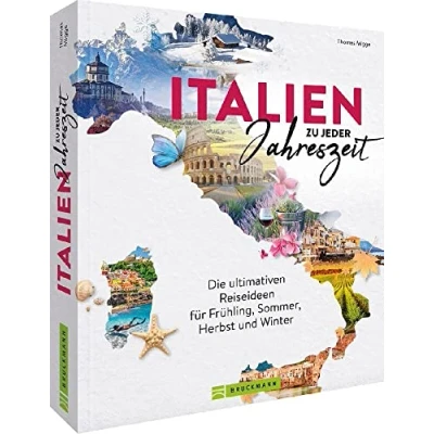 Abbildung von Reiseführer/Reise Bildband Italien zu jeder Jahreszeit: Reiseideen für Frühling, Sommer, Herbst und Winter. 60 Highlights Tipps Sehenswürdigkeiten den perfekten Roadtrip