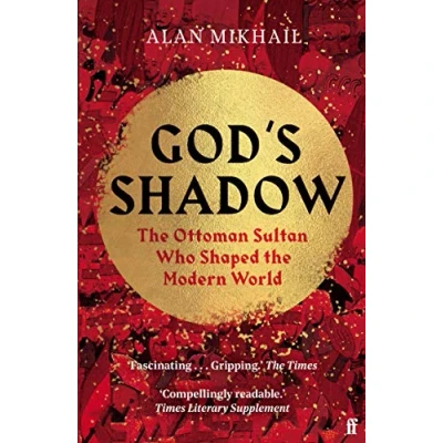 Abbildung von God&#039;s Shadow: the Ottoman Sultan Who Shaped Modern World