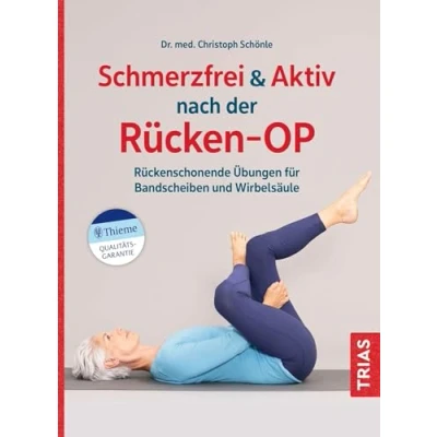 Abbildung von Schmerzfrei &amp; aktiv nach der Rücken OP: Rückenschonende Übungen für Bandscheiben und Wirbelsäule
