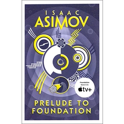 Abbildung von Prelude to Foundation: The greatest science fiction series of all time, now a major from Apple TV+ (The Foundation Series: Prequels)