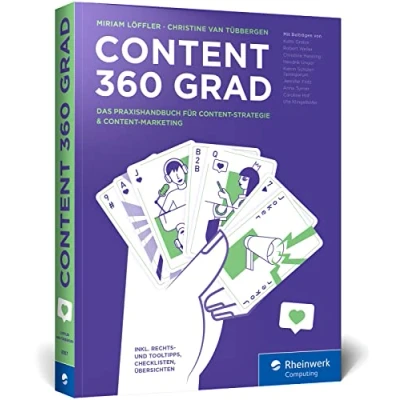 Abbildung von Content 360 Grad: Das Praxishandbuch für Strategie und Marketing alle Disziplinen von Text bis Podcast