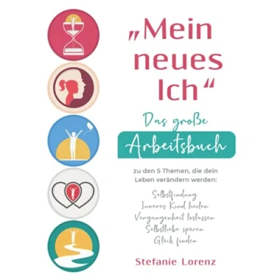 Abbildung von „Mein neues Ich“ Das große Arbeitsbuch zu den 5 Themen, die dein Leben verändern werden: Selbstfindung, Inneres Kind heilen, Vergangenheit loslassen, Selbstliebe spüren, Glück finden