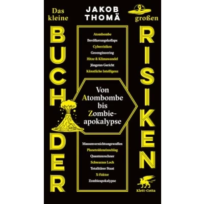 Abbildung von Das kleine Buch der großen Risiken: Von Atombombe bis Zombieapokalypse