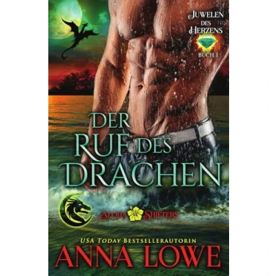 Abbildung von Der Ruf des Drachen (Aloha Shifters: Juwelen Herzens, Band 1)