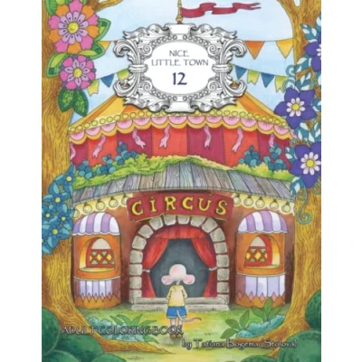 Abbildung von Nice Little Town 12: Adult Coloring Book (Mouse Circus, Stress Relieving Designs)