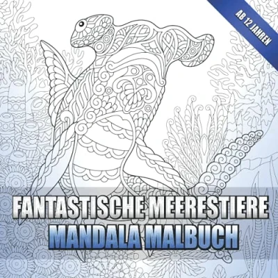 Abbildung von Fantastische Meerestiere Mandala Malbuch: Unterwasser Malbuch für Kinder ab 12 Jahren und Erwachsene zum Entspannen kreativ werden Ozean