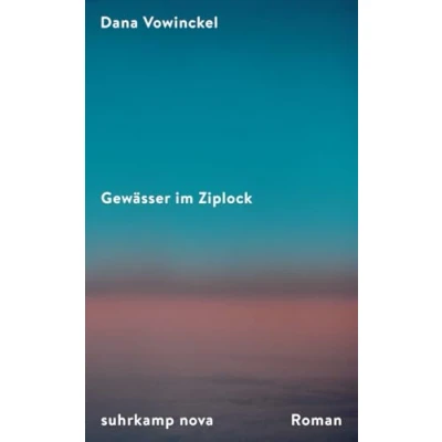 Abbildung von Gewässer im Ziplock: Roman Ein mitreißendes Porträt jüdischen Familienlebens heute Sommer zwischen Berlin, Chicago und Jerusalem (suhrkamp nova)