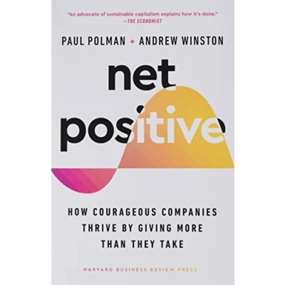 Abbildung von Net Positive: How Courageous Companies Thrive by Giving More Than They Take
