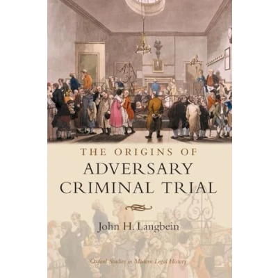 Abbildung von The Origins of Adversary Criminal Trial (Oxford Studies in Modern Legal History)
