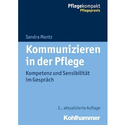 Abbildung von Kommunizieren in der Pflege: Kompetenz und Sensibilität im Gespräch (Pflegekompakt)