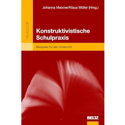 Abbildung von Konstruktivistische Schulpraxis: Beispiele für den Unterricht (Beltz Pädagogik)