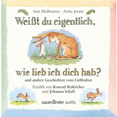 Abbildung von Weißt du eigentlich wie lieb ich dich hab?: und andere Geschichten vom Liebhaben Hörbuch │ Liebevoll erzählte Geschichte zum Einschlafen ab 3 Jahren