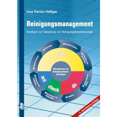 Abbildung von Reinigungsmanagement (3. Auflage): Handbuch zur Planung und Gestaltung von Reinigungsdienstleistungen