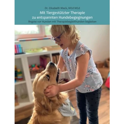 Abbildung von mit Tiergestützter Therapie zu entspannten Hundebegegnungen: Ängste vor Hunden Therapiebegleithunden begleiten