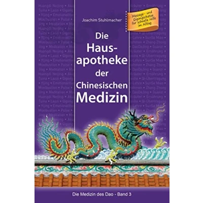 Abbildung von Die Hausapotheke der Chinesischen Medizin: Massage und Qigongschätze für schnelle Hilfe im Alltag: Alltag. Medizin des Dao Band 3