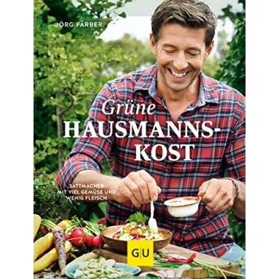 Abbildung von Grüne Hausmannskost: Sattmacher mit viel Gemüse und wenig Fleisch (GU Themenkochbuch)