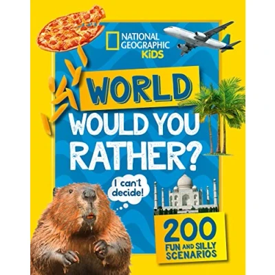 Abbildung von Would you rather? World: A fun filled family game book (National Geographic Kids)