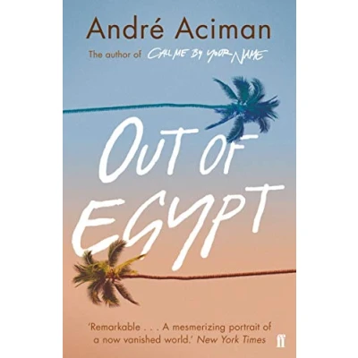 Abbildung von Out of Egypt: From the multi million copy bestselling author Call Me By Your Name