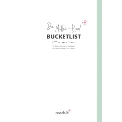 Abbildung von die Mutter Kind Bucketlist: 50 Dinge, du gemeinsam mit deiner Mama tun kannst