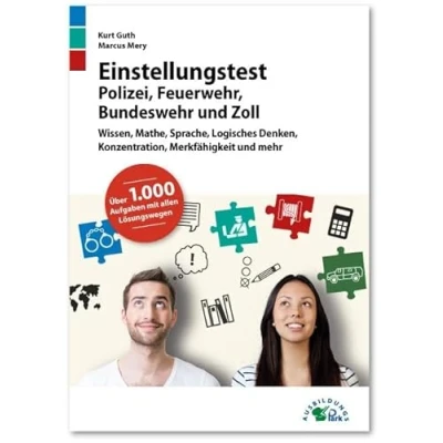 Abbildung von Einstellungstest Polizei, Feuerwehr, Bundeswehr und Zoll: Fit für den Eignungstest im Auswahlverfahren Wissen, Mathe, Sprache, Logisches Denken mehr Über 1.000 Aufgaben mit allen Lösungswegen