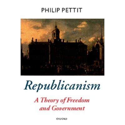 Abbildung von Republicanism: A Theory of Freedom and Government (Oxford Political Theory)