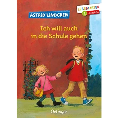 Abbildung von Ich will auch in die Schule gehen: Lesestarter. 1. Lesestufe. Liebevolle Geschichte zum Schulanfang von Bestseller Autorin Astrid Lindgren für Kinder ab 6 Jahren