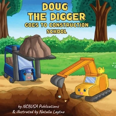 Abbildung von Doug the Digger Goes to Construction School: A Fun Picture Book For 2 5 Year Olds (Construction Trucks &amp; Story Books Kids Ages 3 7, Band 1)