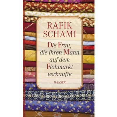 Abbildung von die Frau, ihren Mann auf dem Flohmarkt verkaufte: Oder wie ich zum Erzähler wurde