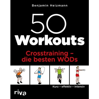 Abbildung von 50 Workouts Crosstraining die besten WODs: Kurz effektiv intensiv