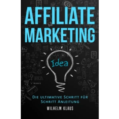 Abbildung von Affiliate Marketing: Die ultimative Schritt für Anleitung Online Geld verdienen