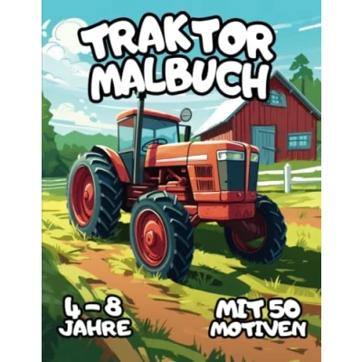 Abbildung von Traktor Malbuch: für Kinder ab 4 Jahren 50 Traktoren Motive zum Ausmalen Buch Jungen und Mädchen