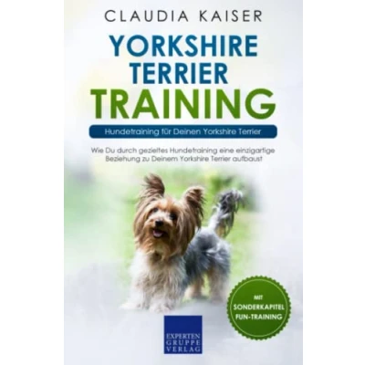 Abbildung von Yorkshire Terrier Training Hundetraining für Deinen Terrier: Wie Du durch gezieltes eine einzigartige Beziehung zu Deinem aufbaust
