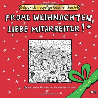 Abbildung von Frohe Weihnachten, liebe Mitarbeiter!: das popelige Geschenkbuch (dpg Geschenkbuch, Band 99)