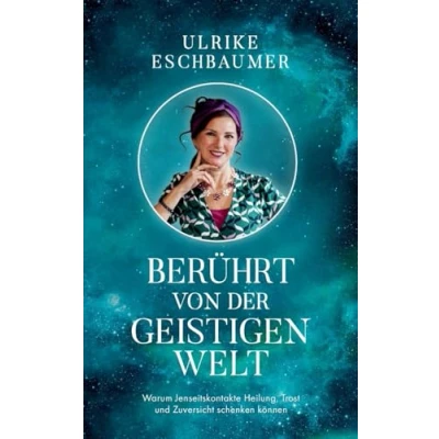 Abbildung von Berührt von der geistigen Welt: Warum Jenseitskontakte Heilung, Trost und Zuversicht schenken können