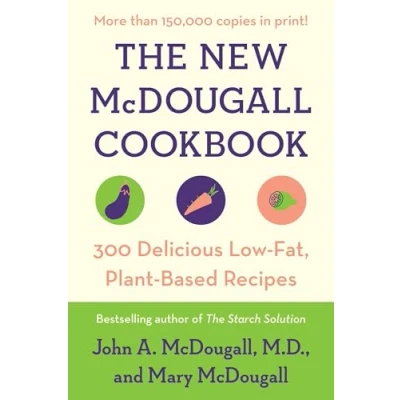 Abbildung von The New McDougall Cookbook: 300 Delicious Low Fat, Plant Based Recipes