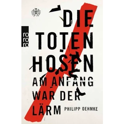 Abbildung von Die Toten Hosen: Am Anfang war der Lärm