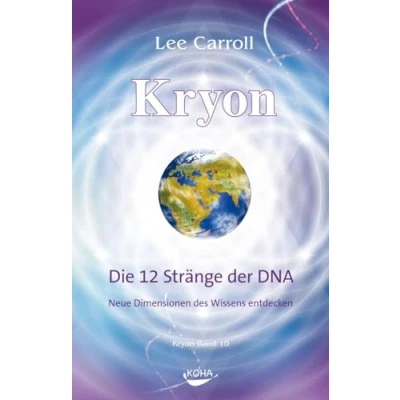 Abbildung von Kryon10: Die 12 Stränge der DNA: Neue Dimensionen des Wissens entdecken
