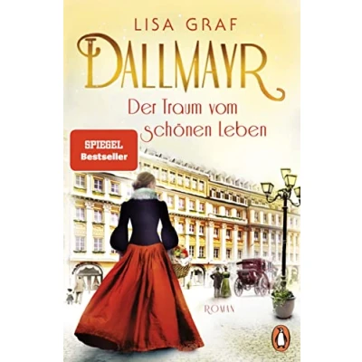 Abbildung von Dallmayr. der Traum vom schönen Leben: Roman. Auftakt Bestseller Saga zum Dahinschmelzen schön (Dallmayr Saga, Band 1)