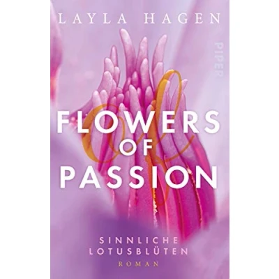 Abbildung von Flowers of Passion Sinnliche Lotusblüten (Flowers 5): Roman Hot Romance heißes Verlangen und große Gefühle