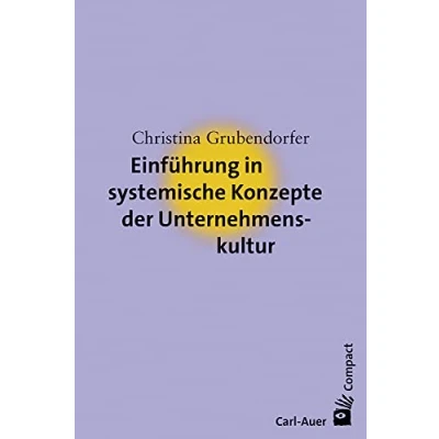 Abbildung von Einführung in systemische Konzepte der Unternehmenskultur (Carl Auer Compact)