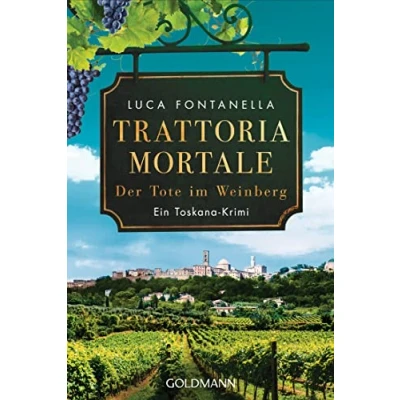 Abbildung von Trattoria Mortale Der Tote im Weinberg: Ein Toskana Krimi