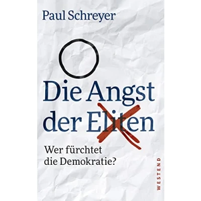 Abbildung von die Angst der Eliten: Wer fürchtet Demokratie?