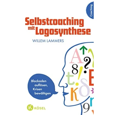 Abbildung von Selbstcoaching mit Logosynthese: Blockaden auflösen, Krisen bewältigen
