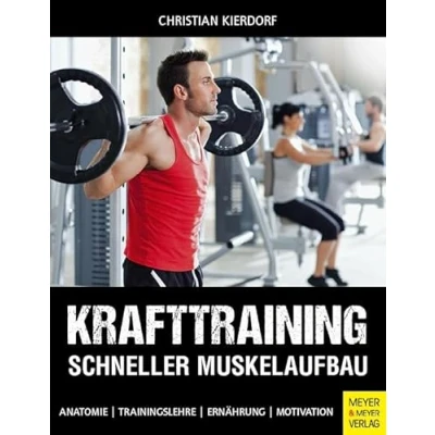 Abbildung von Krafttraining Schneller Muskelaufbau: Anatomie Trainingslehre Ernährung Motivation