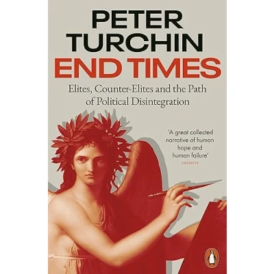 Abbildung von End Times: Elites, Counter Elites and the Path of Political Disintegration