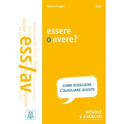 Abbildung von essere o avere: Come scegliere l&#039;ausiliare giusto / Buch