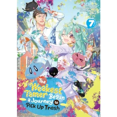 Abbildung von The Weakest Tamer Began a Journey to Pick Up Trash (Light Novel) Vol. 7
