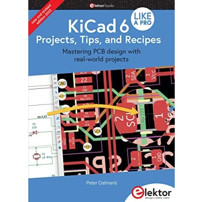 Abbildung von KiCad 6 Like A Pro Projects, Tips and Recipes: Mastering PCB design with real world projects