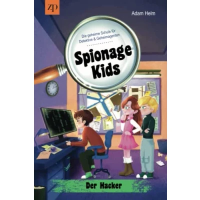 Abbildung von Spionage Kids Die geheime Schule für Detektive und Geheimagenten (Band 3): Der Hacker